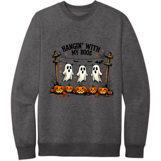 hangin with my boos - sweatshirt